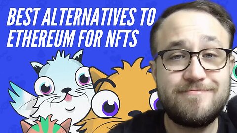 THE 4 BEST ALTERNATIVES TO ETHEREUM FOR NFTS