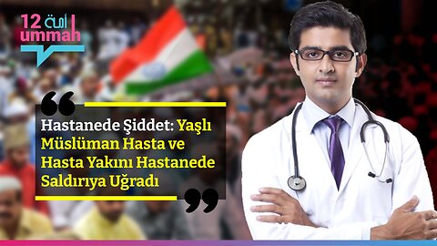 Hastanede Şiddet: Yaşlı Müslüman Hasta ve Hasta Yakını Hastanede Saldırıya Uğradı