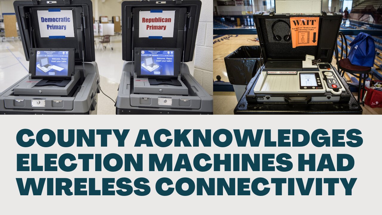 County Acknowledges Election Machines Had Wireless Connectivity