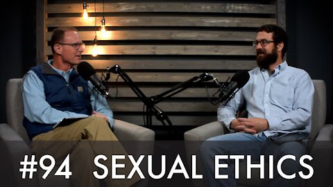 Dear Church Ep. #94 “Sexual Ethics”