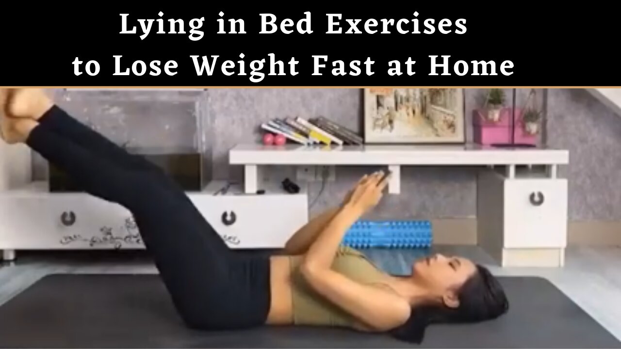 Lying in Bed Exercises to Lose Weight Fast at Home