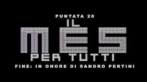 puntata 26 FINE - IN ONORE DI SANDRO PERTINI [Il MES PER TUTTI]