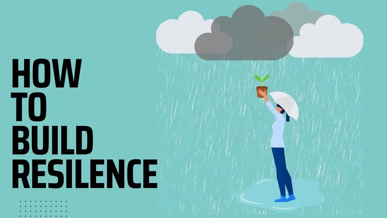 How to Build Resilience: Importance of Resilience