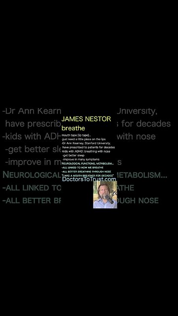 James Nestor. -kids with ADHD: breathing with nose -get better sleep -improve in many symptoms