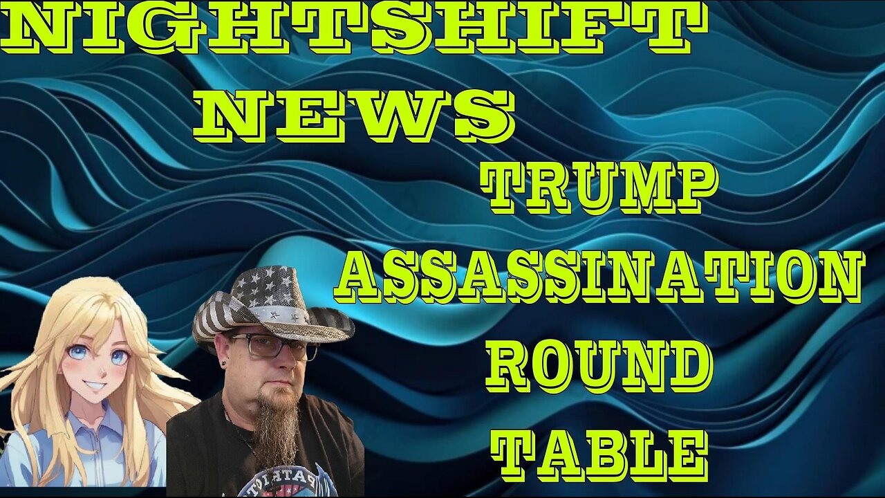 NIGHTSHIFT NEWS SPECIAL: TRUMP ASSASSINATION ATTEMPT ROUNDTABLE DISCUSSION. SPECIAL GUESTS TBD