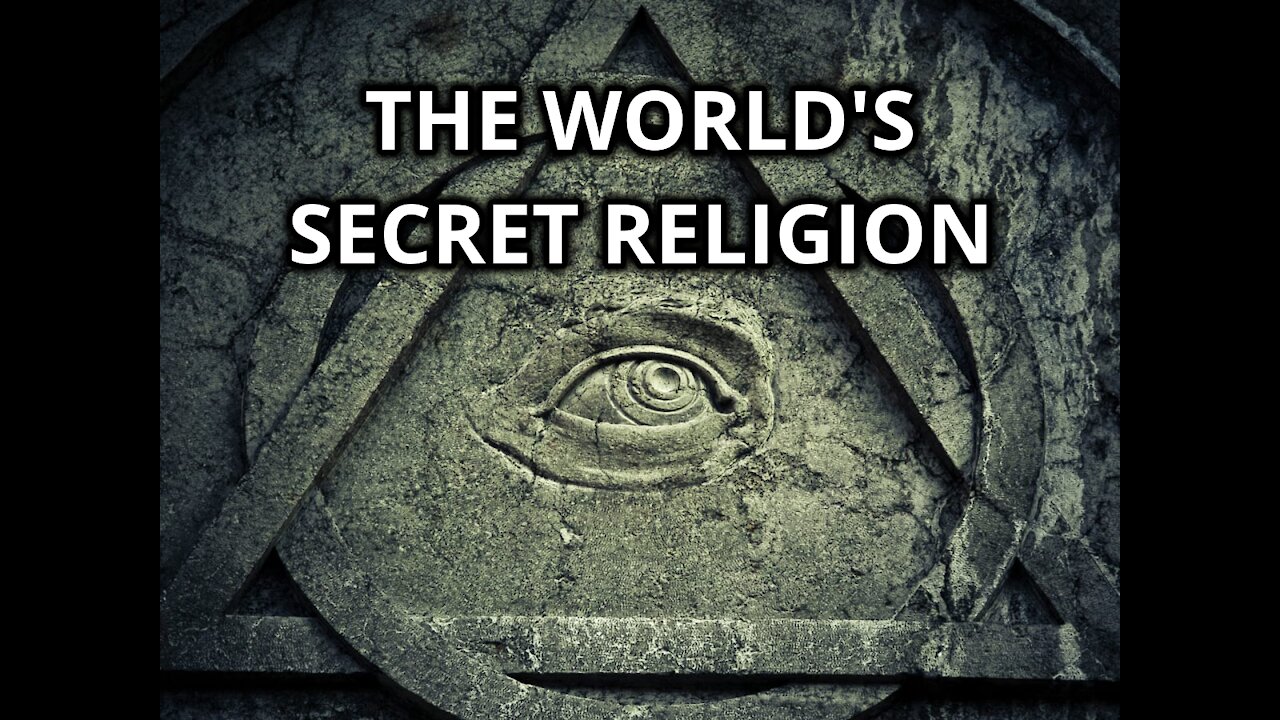 FREEMASONRY - THE WORLD'S SECRET RELIGION