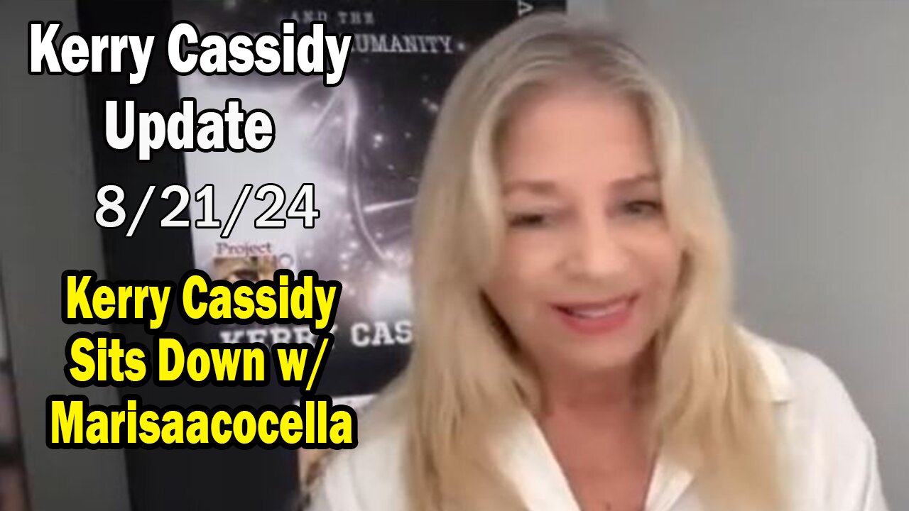 Kerry Cassidy BIG Intel Aug 21: "Special Interview w/ Marisaacocella"
