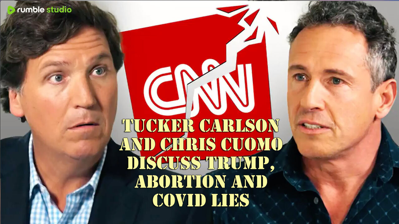 Tucker Carlson and Chris Cuomo Discuss Trump, Abortion and COVID Lies