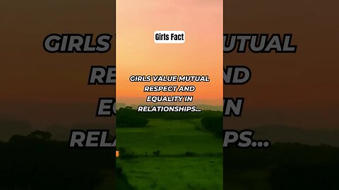 Girls value mutual respect and equality in relationships #shorts #girlfacts #psychologyfacts