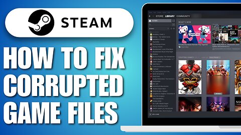 How To Fix Corrupted Game Files On Steam