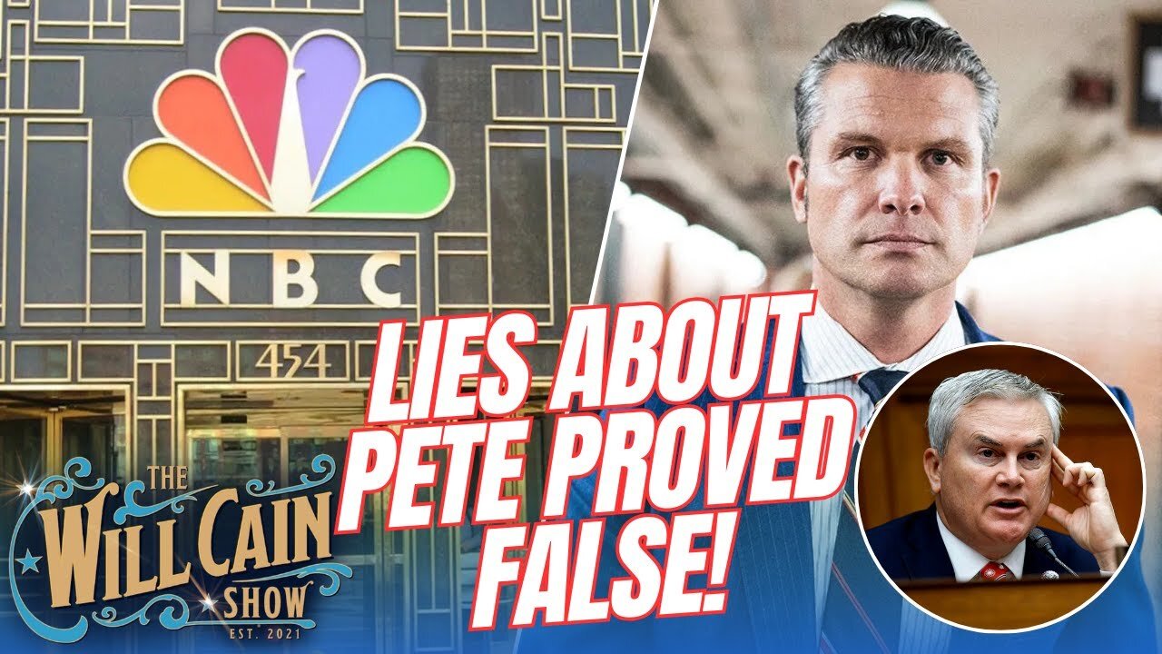 Will DEBUNKS NBC News hatchet job on Hegseth! PLUS, Rep. James Comer