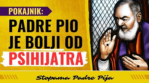 Pokajnik – Padre Pio je bolji od psihijatra