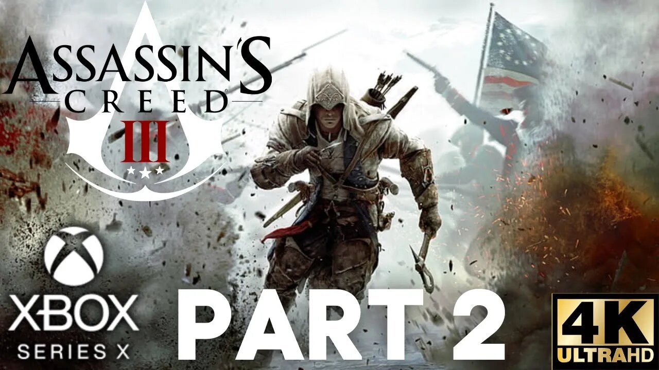 Assassin's Creed III Gameplay Walkthrough Part 2 | Xbox Series X|S, X360 | 4K (No Commentary Gaming)