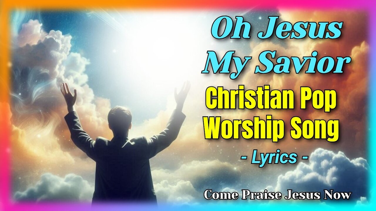 Oh Jesus My Savior (Official Lyric Video) | Come Praise Jesus Now