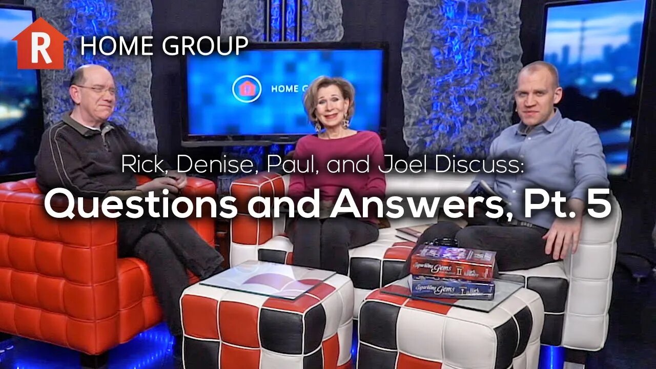 Questions and Answers, Pt. 5 — Home Group