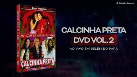 Calcinha Preta: DVD Vol. 2: Primeiro Bloco... (CP)