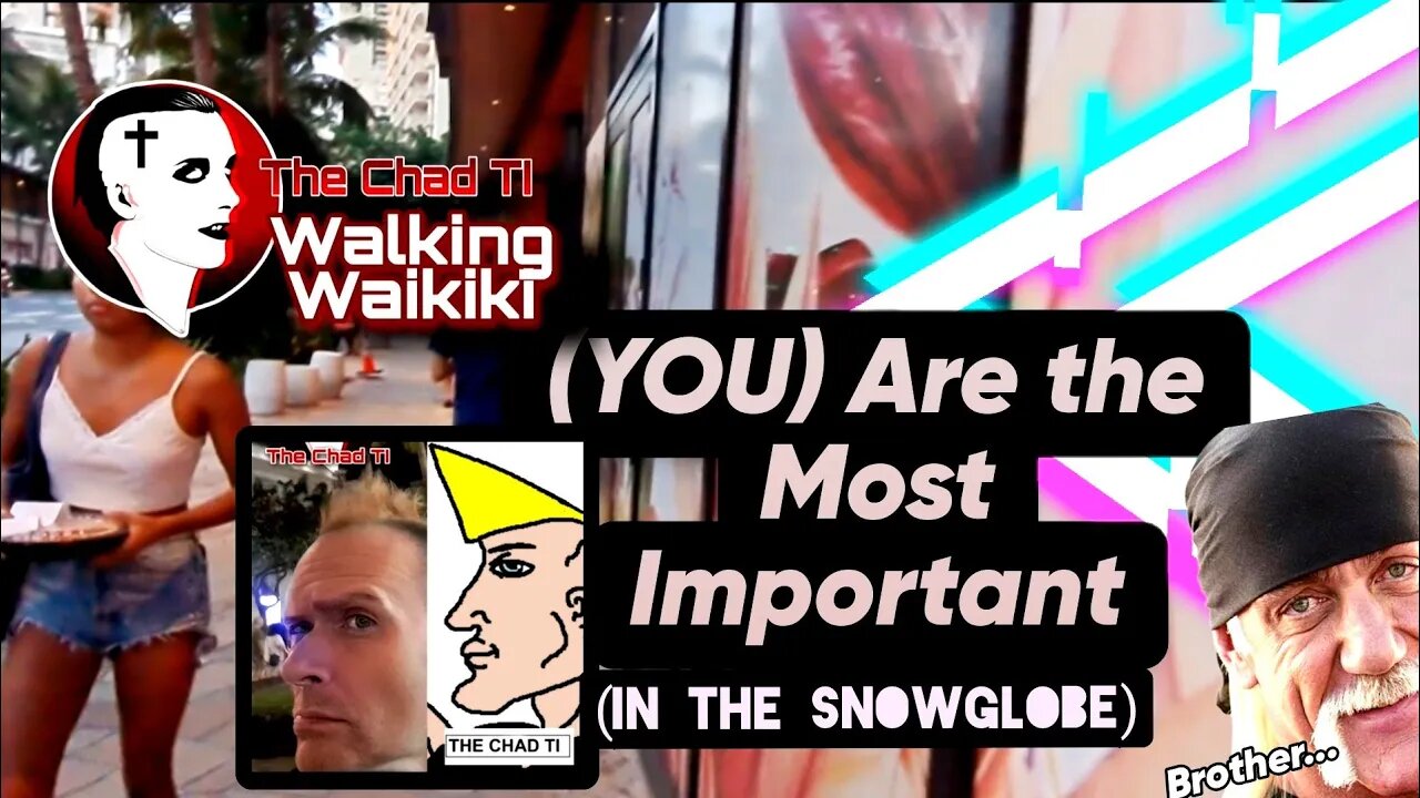 (YOU) Are the Most Important (In the snowglobe) / Walking Waikiki