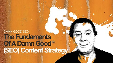 Content That Matters | How To Build A SEO Content Strategy For A Damn Good Startup