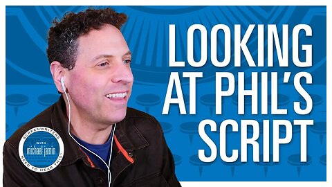 033 - Phil Gets Notes On A Script - Screenwriters Need To Hear This with Michael Jamin