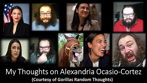 My Thoughts on AOC (Courtesy of Gorillas Random Thoughts)