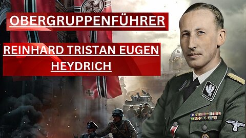 "Unveiling a Dark Enigma: The Life and Times of Reinhard Tristan Eugen Heydrich"