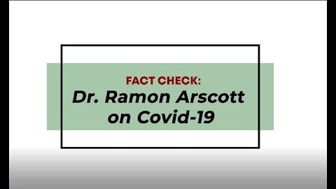 FACT CHECK: Dr Ramon Arscott on Covid-19