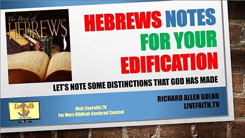 Hebrews Notes for Your Edification: Let’s Note Some Distinctions that God Has Made