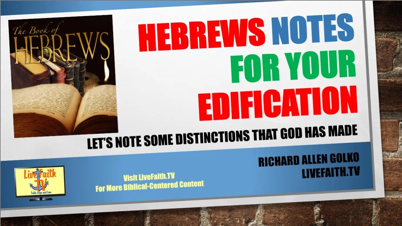 Hebrews Notes for Your Edification: Let’s Note Some Distinctions that God Has Made