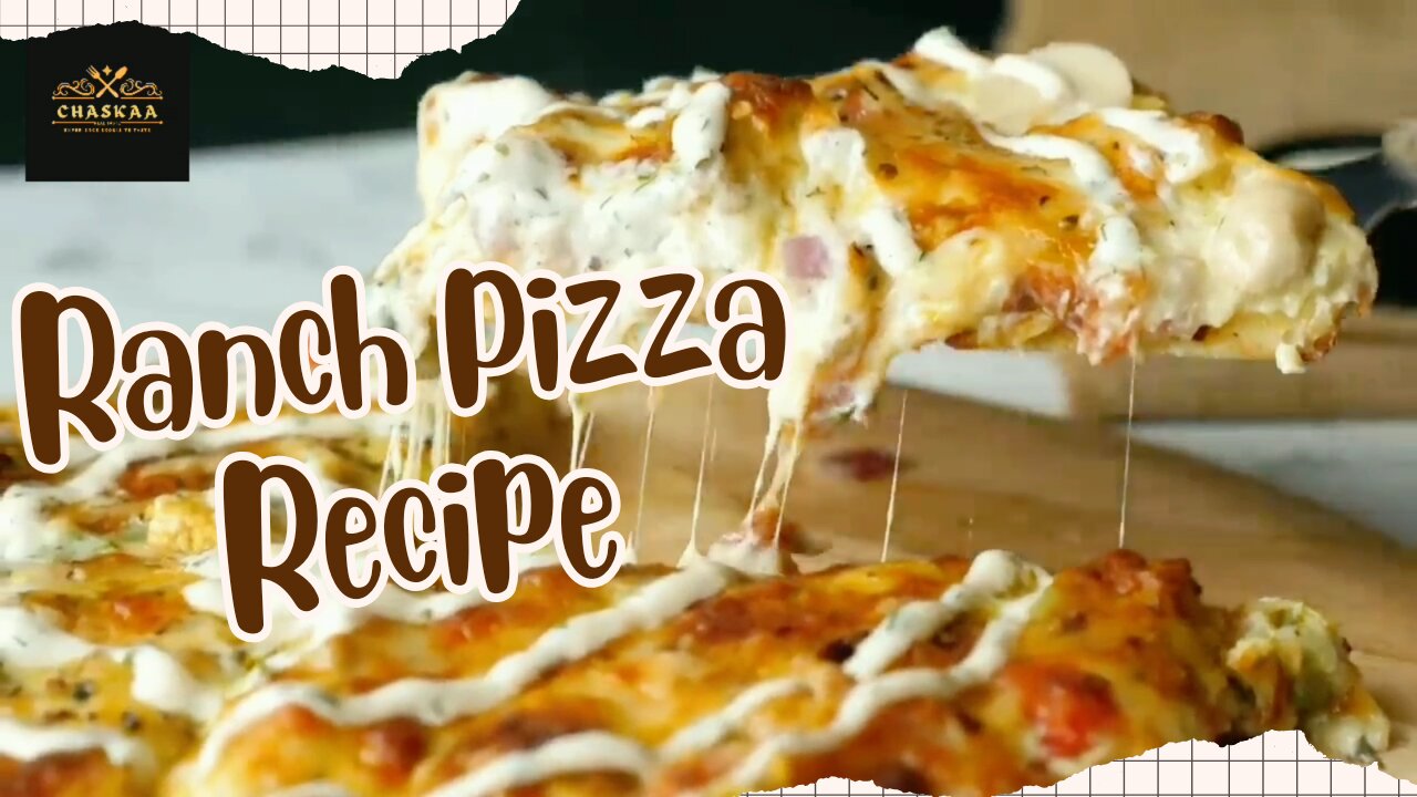 Ranch Pizza Recipe by Chaskaa Foods