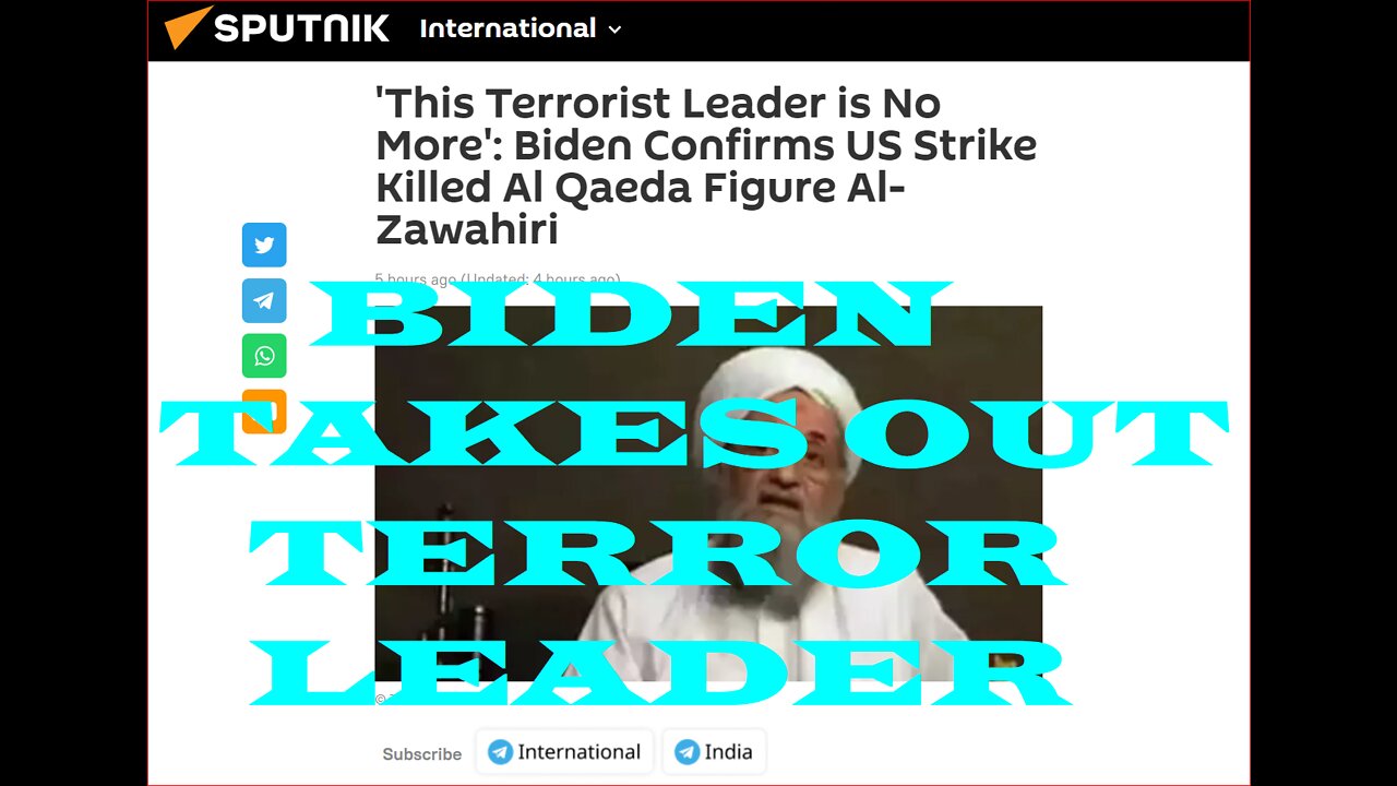 BIDEN ANNOUNCES DEATH OF AL-QAEDA LEADER AL-ZAWAHIRI BY US AIRSTRIKE SOUNDING LIKE TRUMP~!