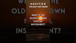 Oddities You May Not Know: Oldest Instrument? #youtubeshorts