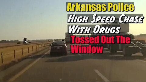 Arkansas Police Chase With Drugs Tossed Out The Window