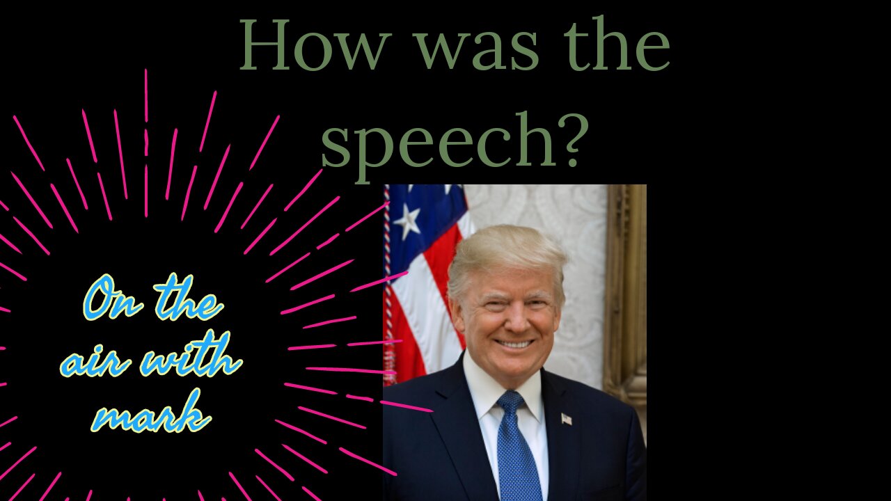 Thoughts on the trump speech