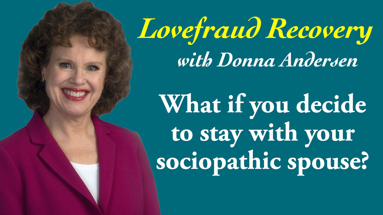 What if you stay with your sociopathic spouse?