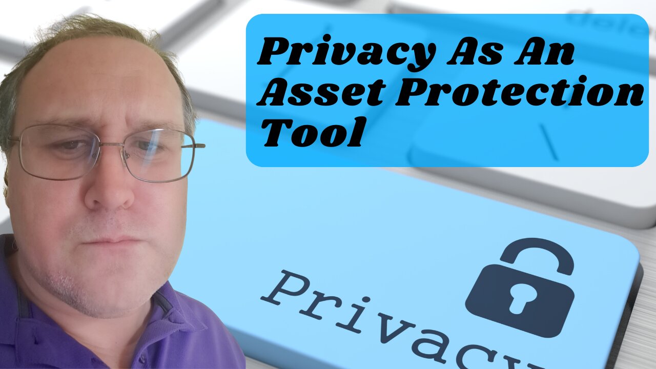 Privacy As An Asset Protection Tool