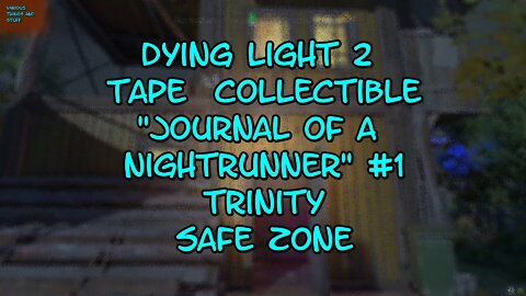 Dying Light 2 Artifact Collectible Journal of a Nightrunner #1 Trinity Safe Zone