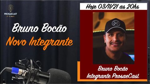 ProsaeCast 121 - Com Bruno Bocão Novo Integrante do Prosaecast