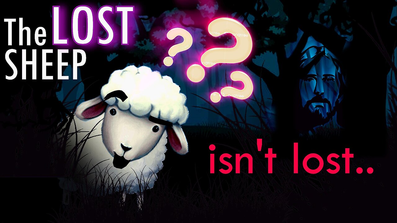 The LOST SHEEP Parable is NOT what I thought...