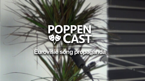 Eurovisie song propaganda | De PoppenCast # 11