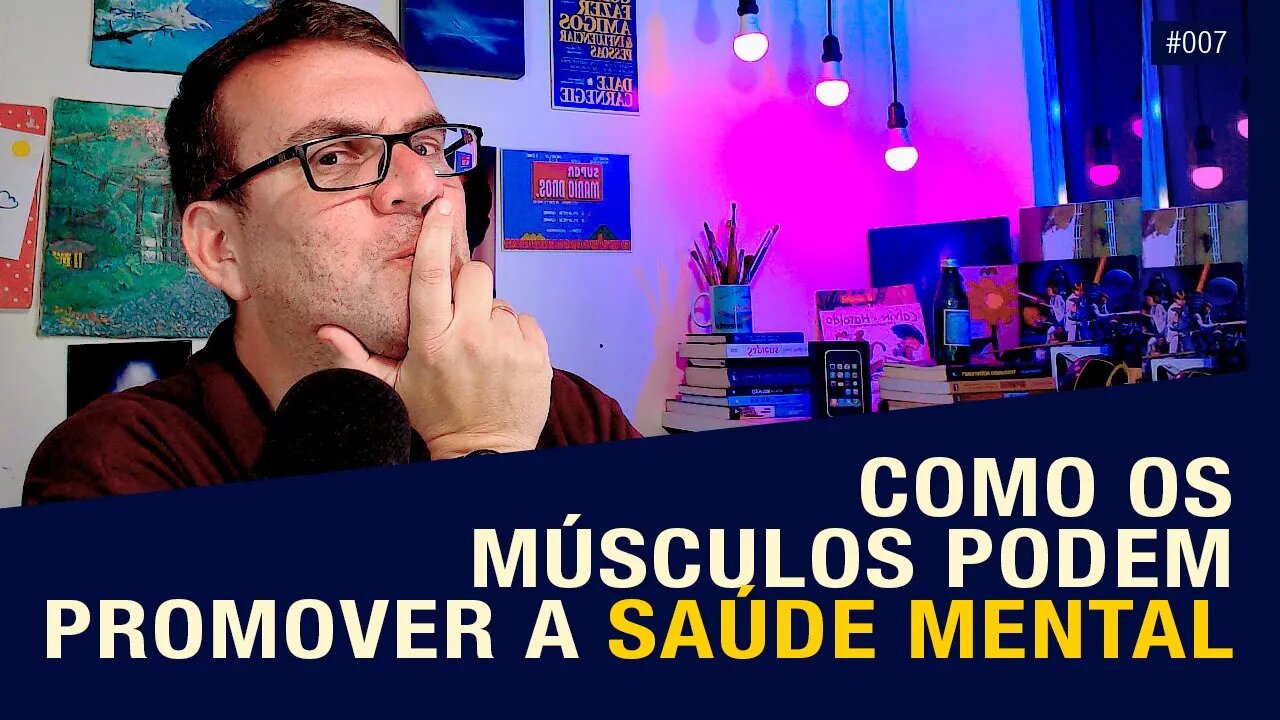 COMO OS MÚSCULOS PODEM PROMOVER A SAÚDE MENTAL