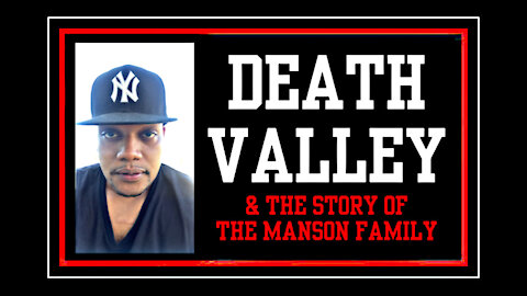 Death Valley & The Story Of The Manson Family