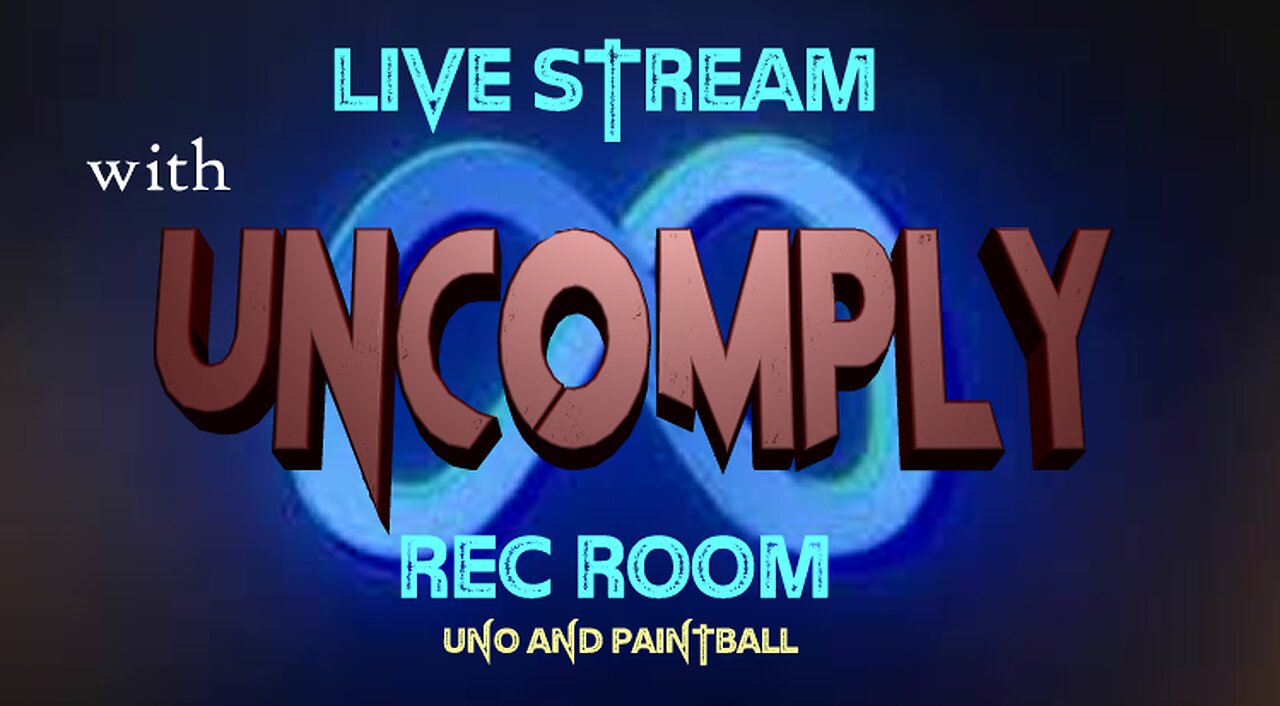 LIVE UNCOMPLY RECROOM VR - UNO and PaintBall
