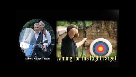 Aiming For The Right Target by Dr Michael H Yeager