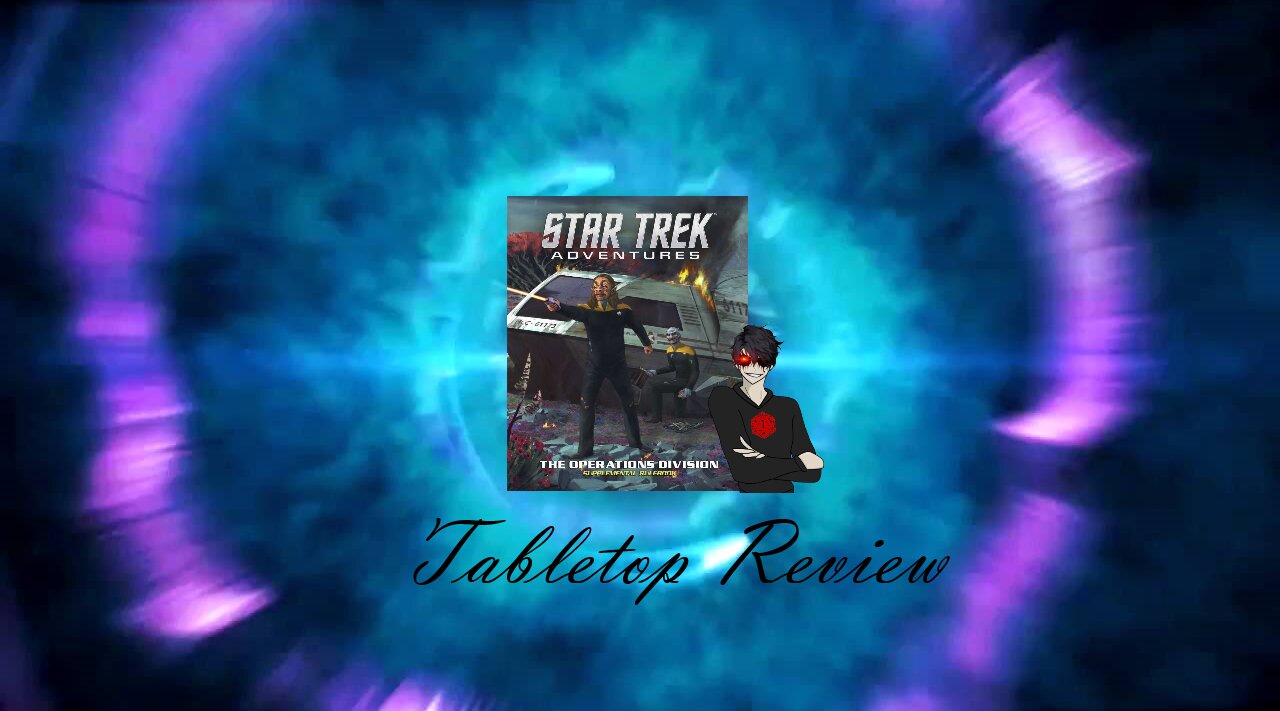 Tabletop Review #19: Star Trek Adventures Operation Division