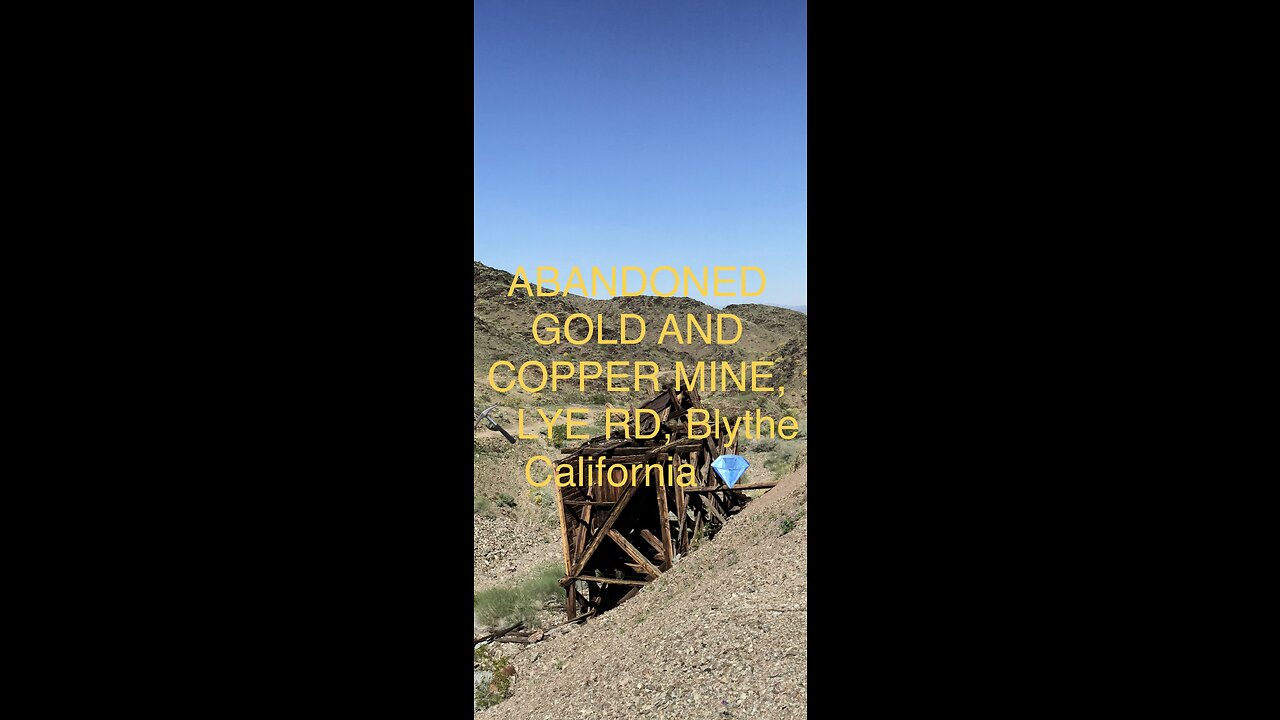 Abandoned Gold Mine, Lye Road Blythe California explore California's Gold Rush