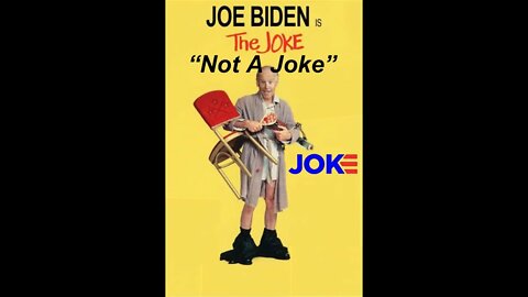 Joe "NOT A JOKE" Biden