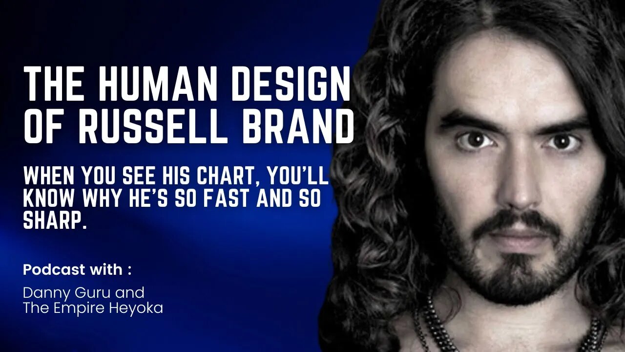 The Human Design of Russell Brand