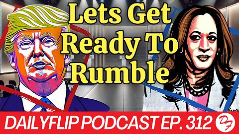 Each Candidate’s Path to Victory: A Pre-debate analysis - DailyFlip Podcast Ep. 312 - 9/9/24