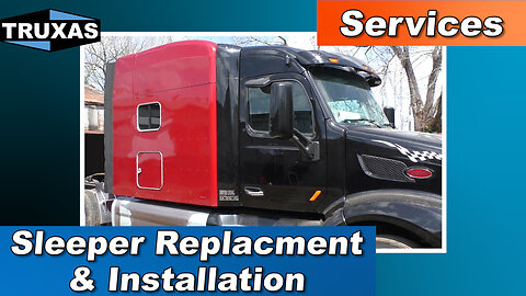 Services: Truck Sleeper Replacement & Installation