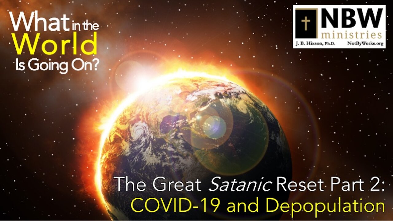 What in the World Is Going On? (Part 2: COVID-19 and Depopulation)